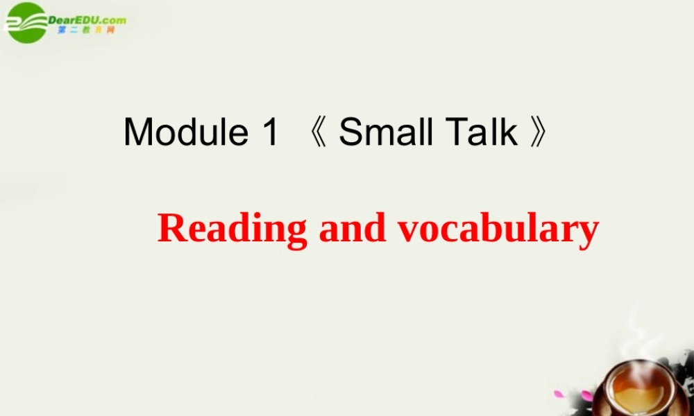 高中英语 Module1(Small Talk)Reading and Vocabulary课件6 外研版选修6 课件