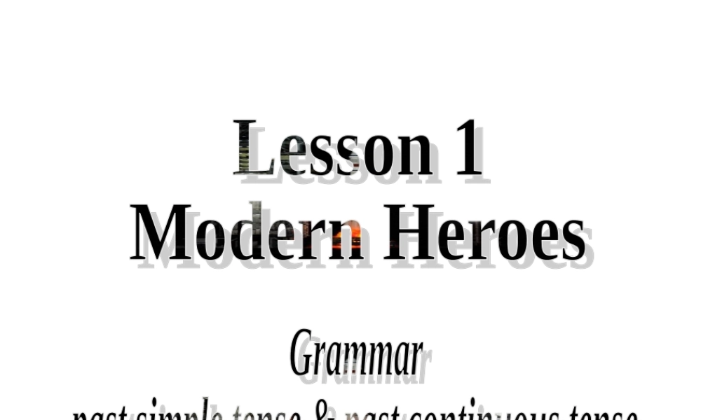 高中英语：unit2 lesson1modern heroes-grammar课件(北师大版必修1) 课件