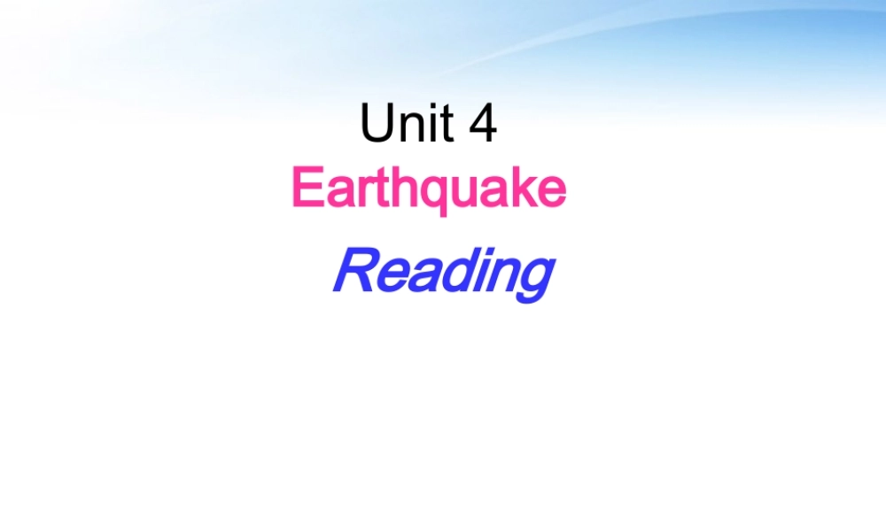 高中英语 unit4 Earthquake reading课件 新人教版必修1 课件