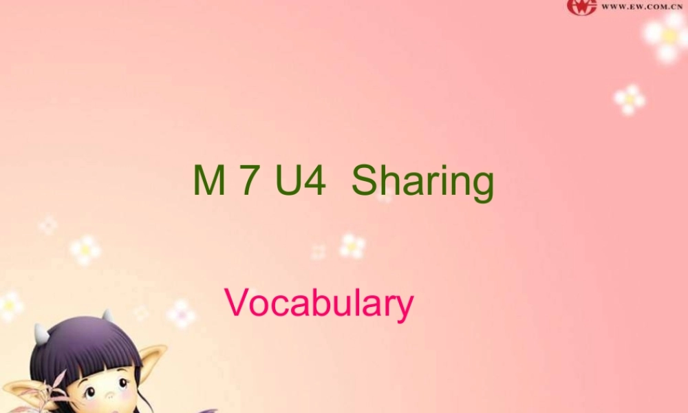 高中英语 Unit 4 Sharing-Vocabulary词汇学习课件 新人教版选修7 课件