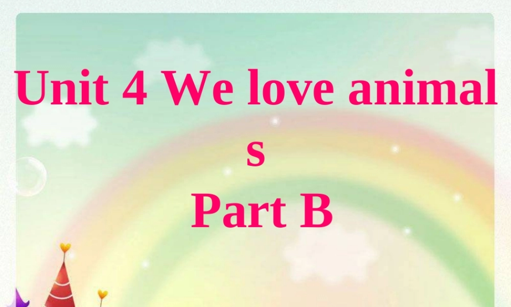 Unit4WeloveanimalsPartB第四课时