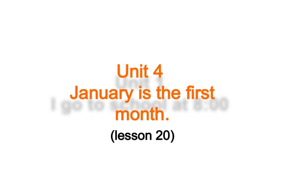 Unit-4-January-is-the-first-month-Lesson-20-课件2