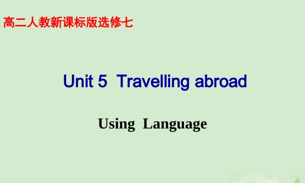 高中英语(unit5 Using Language)教学课件 新人教版选修7 课件