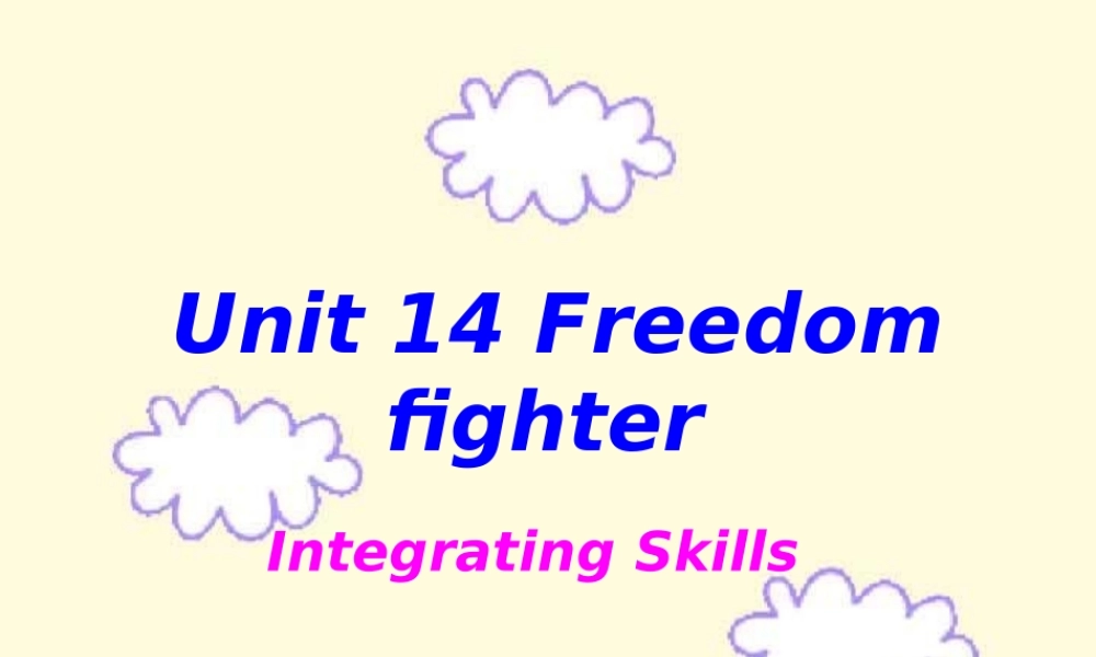 高二英语Unit14 Integrating Skills课件 人教版 课件