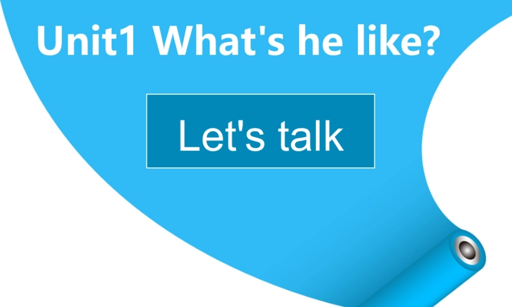 Unit1What'shelikeLet'stalk