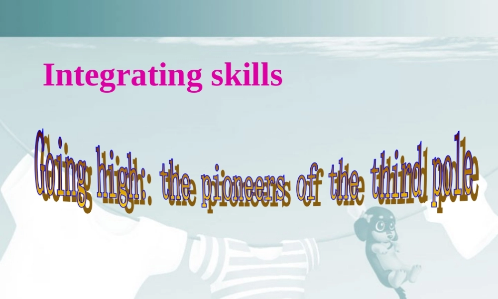 高三英语Unit2 integrating reading课件