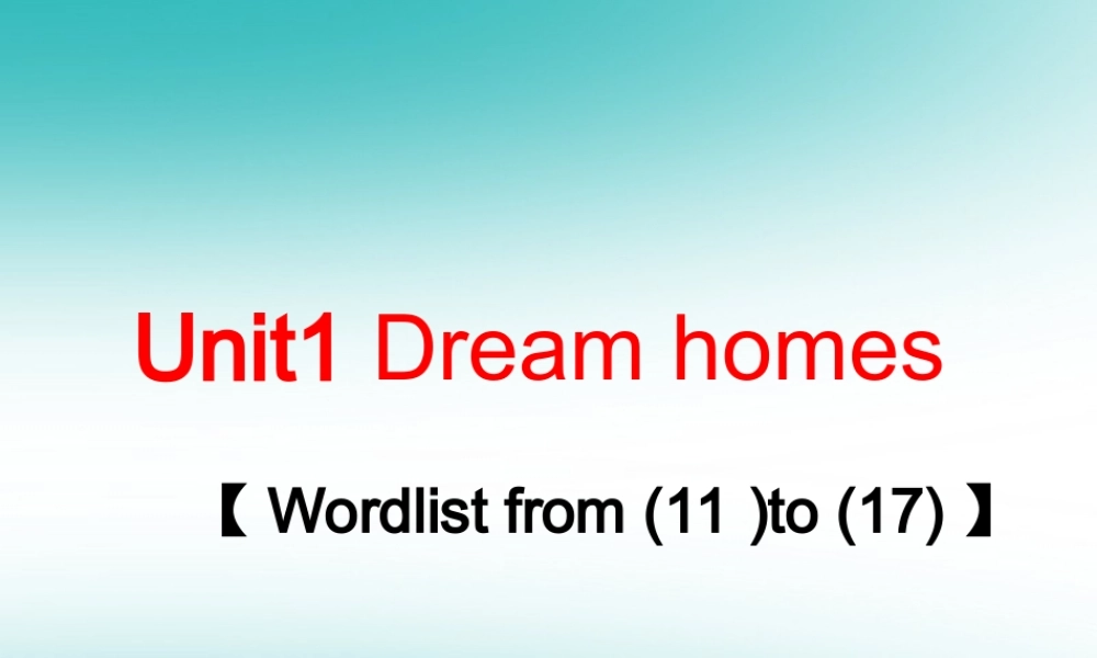江苏省连云港市东海县七年级英语下册 Unit 1 Dream homes Wordlist 2课件 (新版)牛津版 课件
