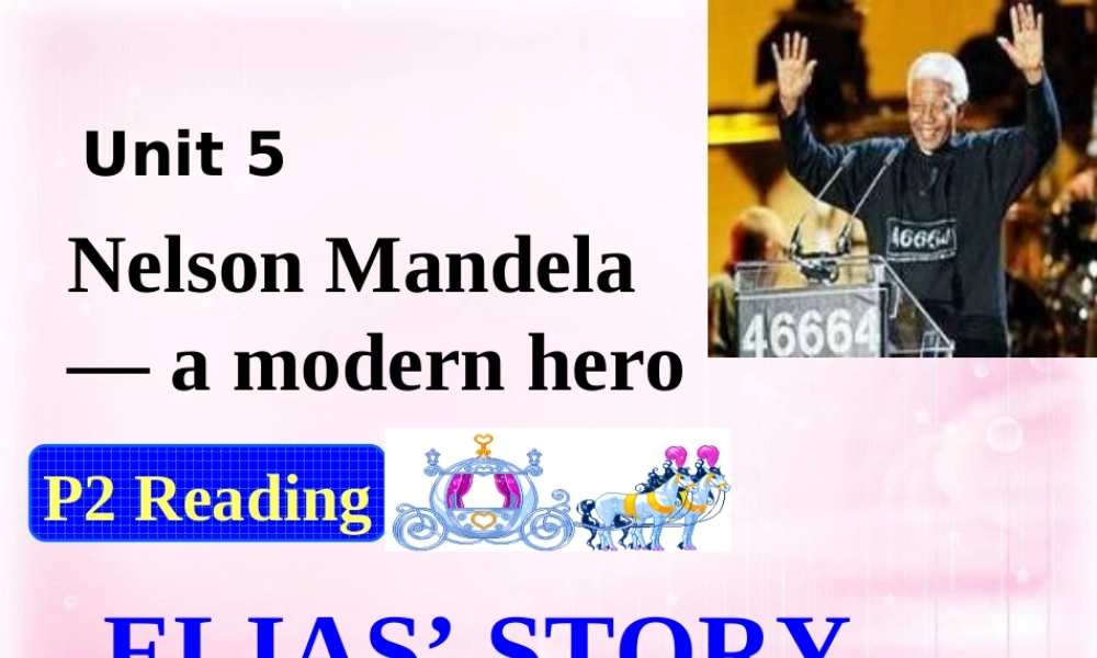 高中英语(Unit 5 Nelson Mandela a modern hero)Reading课件 新人教版必修1 课件