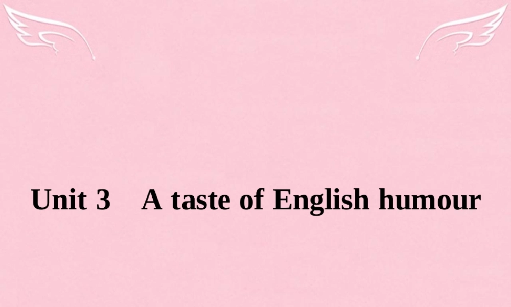 高中英语 31 A taste of English humour Warming Up Pre reading Reading  Comprehending课件 新人教版必修4 课件