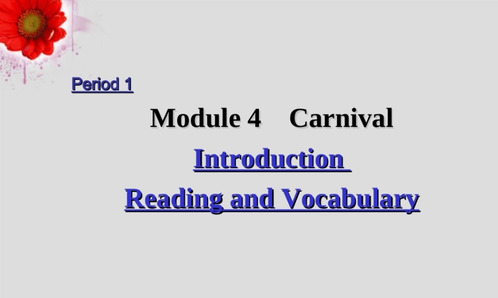 高中英语 Module 4 Carnival 精品课件 外研版必修5 课件