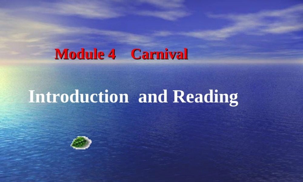 高中英语 Module 4 Carnival Introduction Reading and Vocabulary精品课件 外研版必修5 课件