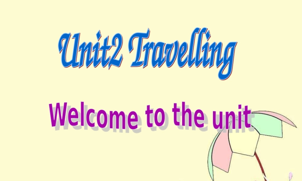 Unit2Welcometotheunit