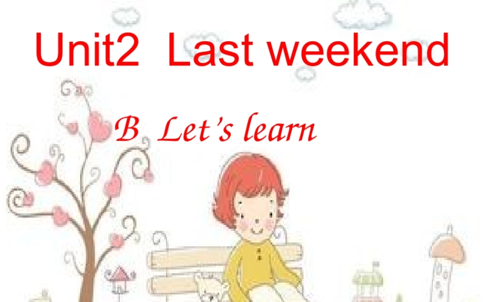 Unit-2-Last-weekend-B-Let's-learn