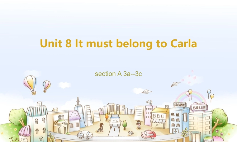 unit-8--It-must-belong-to-Carla-A-3a--3c