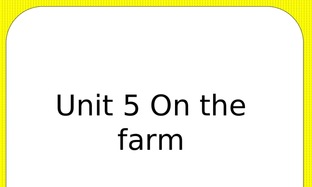 Unit5Onthefarm