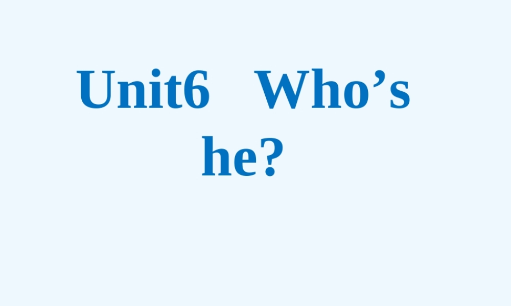三年级上册unit6-Who's-he