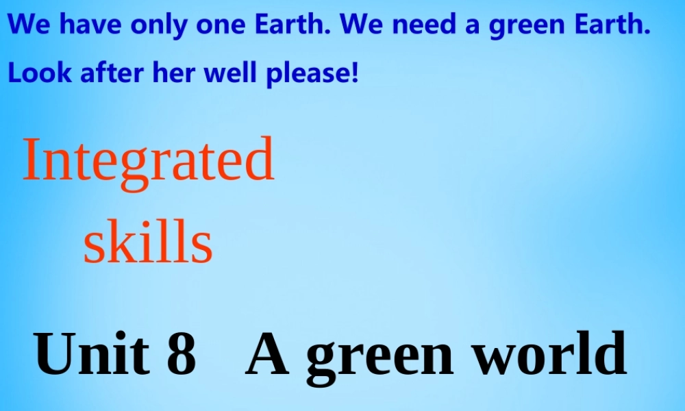 八年级英语下册 Unit 8 A green world Integrated skills课件 (新版)牛津版 课件