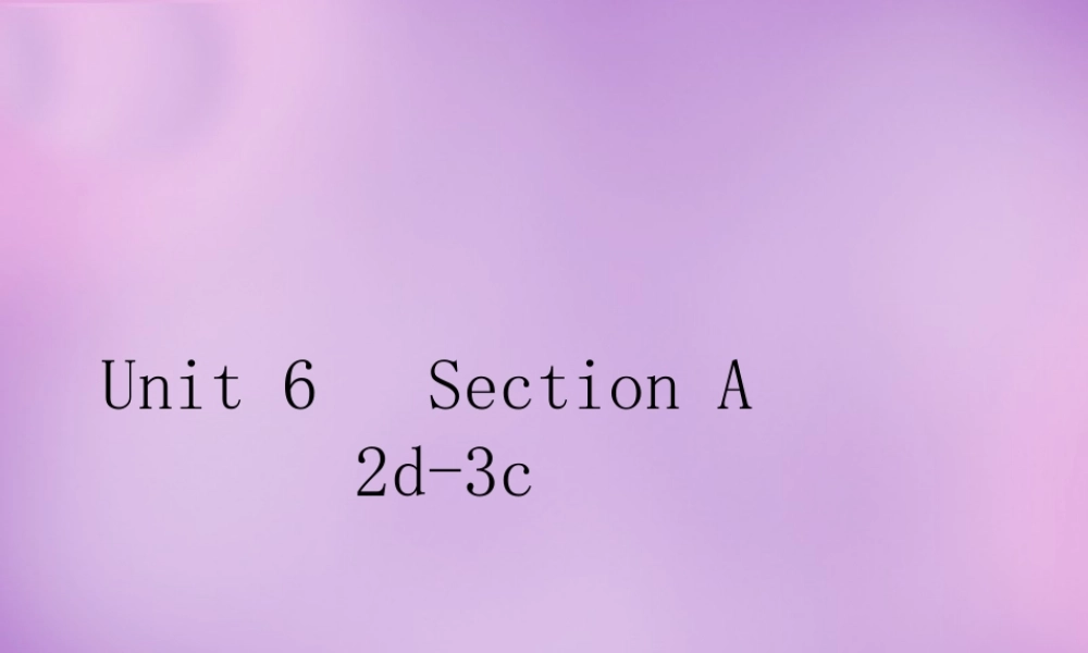 八年级英语上册 Unit 6 I m going to study computer science Section A(2d 3c)课件 (新版)人教新目标版 课件