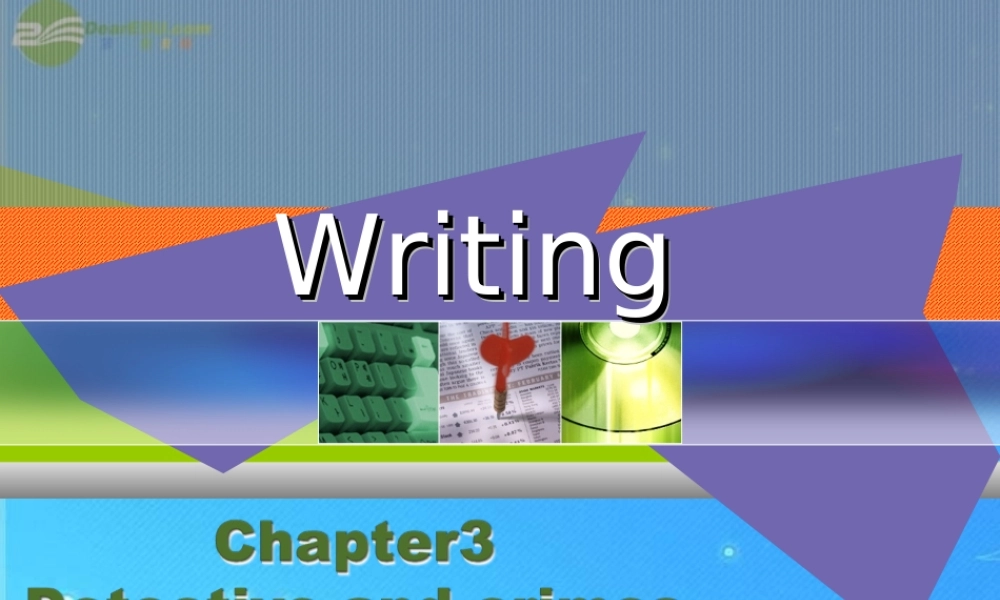 八年级英语上册 Chapter 3 Detectives and crime Writing 课件 牛津深圳版 课件