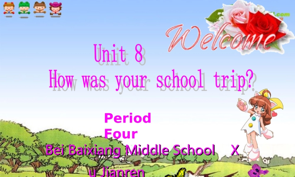 八年级英语上册 Unit8 How was your school trip(一)课件 人教新目标版 课件