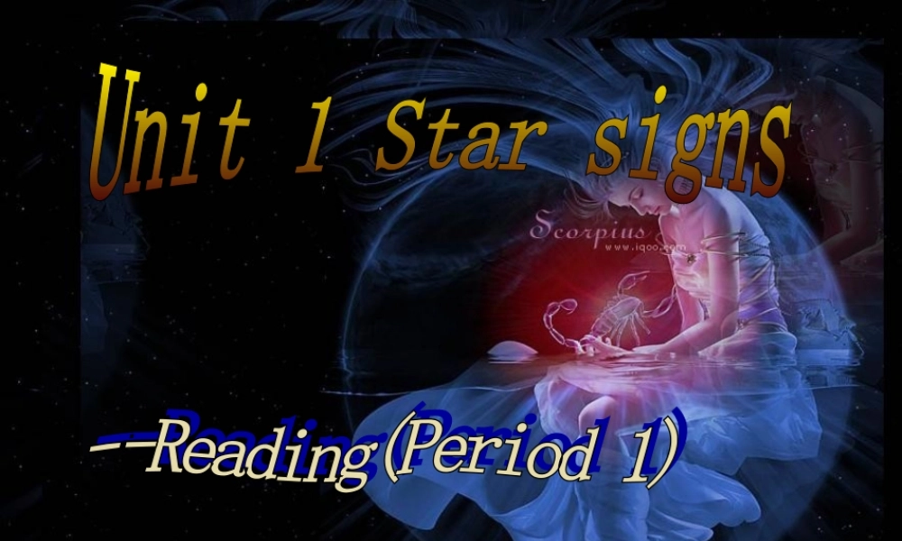 九年级英语unit1 star signs Reading课件牛津版 课件
