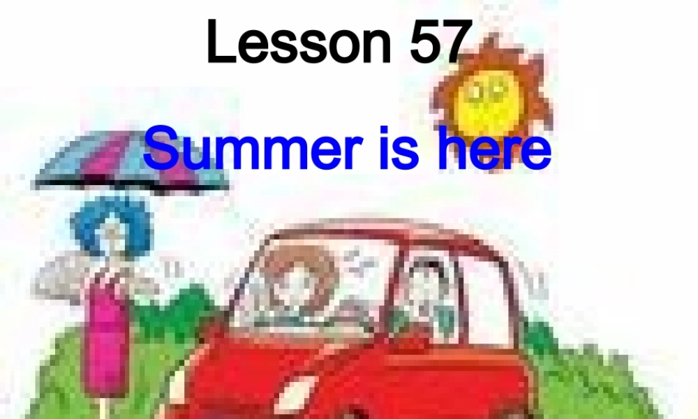 七年级英语下册 Unit 7 L57_Summer Is Here!课件 冀教版 课件