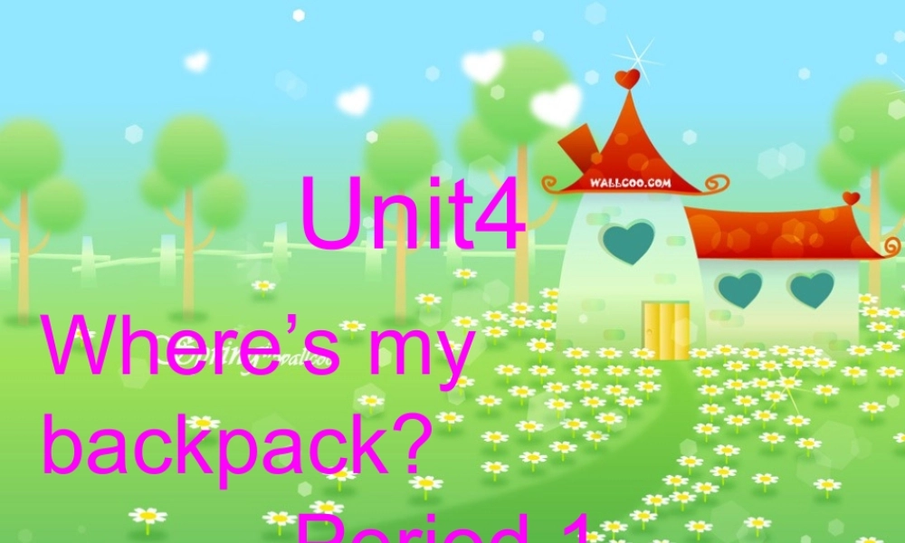 七年级英语上册 Unit 4 Where s my backpack Period 课件 仁爱版 课件