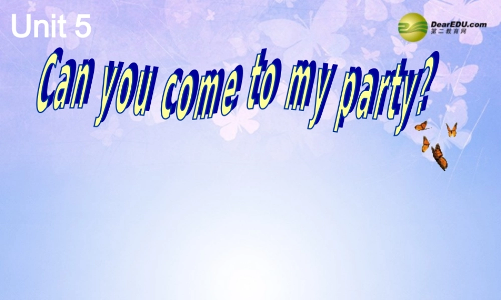 八年级英语上册(Unit 5 Can you come to my party Section B-P2)课件 人教新目标版 课件