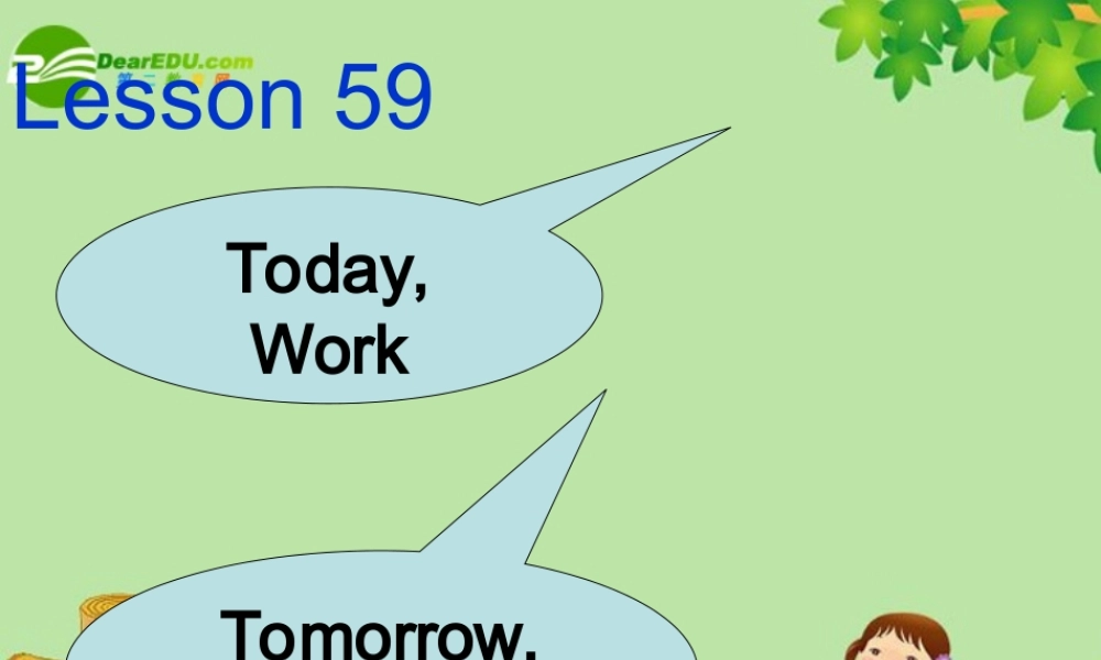 七年级英语下册 Unit 8 Li Ming Goes Home! L59_Today, Work__Tomorrow,Play!课件 冀教版 课件