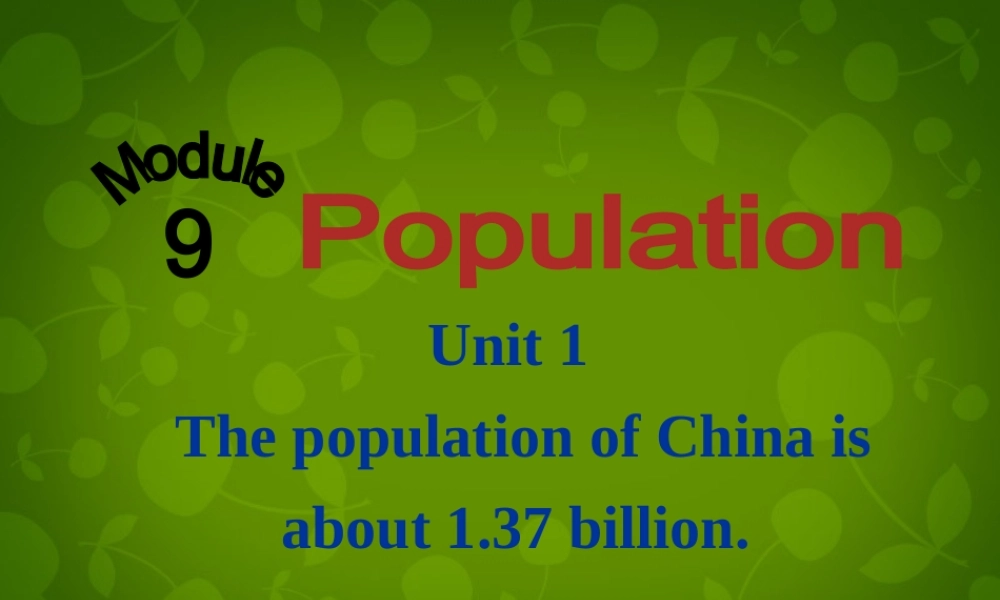 八年级英语上册 Module 9 Unit 1 The population of China is about 1.37 billion课件 (新版)外研版 课件