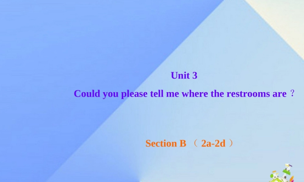 九年级英语全册 Unit 3 Could you please tell me Section B(2a 2d)课件 (新版)人教新目标版 课件