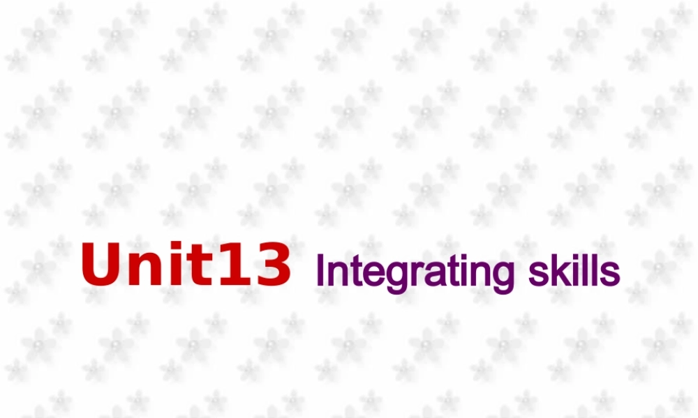 人教版高一英语Unit13 Integrating skills 课件