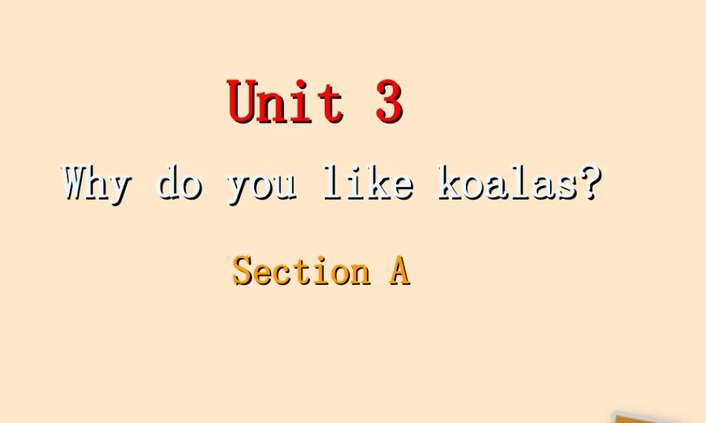 七年级英语下册 Unit3 Whydoyoulikekoalas 人教新目标版 试题