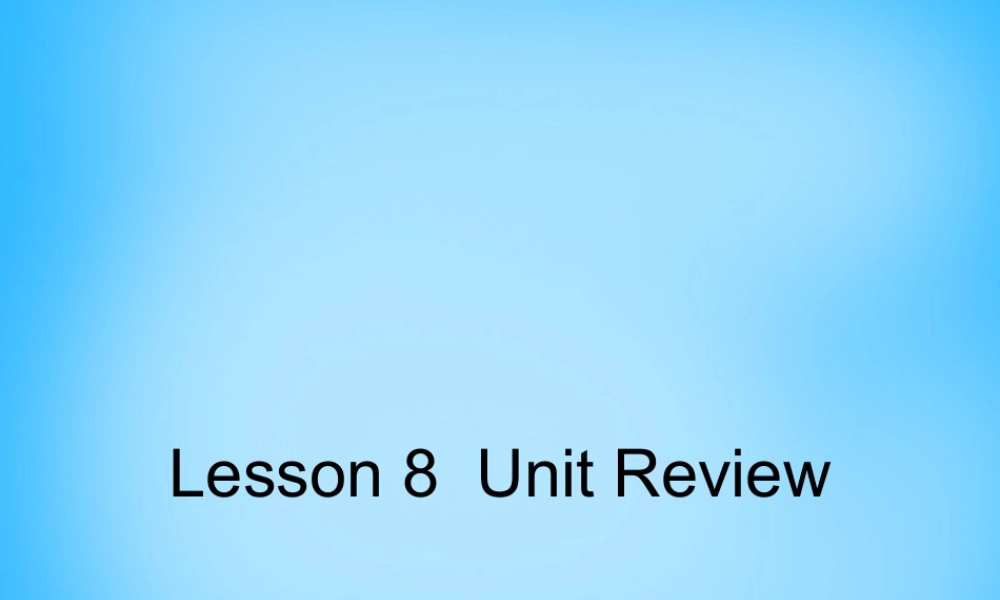 中学七年级英语上册 Lesson 8 Unit Review课件 冀教版 课件