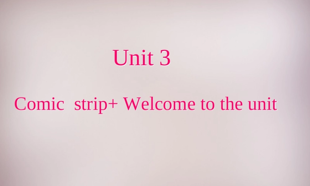 八年级英语上册 Unit 3 A day out comic strip welcome to the Unit课件1 牛津版 课件
