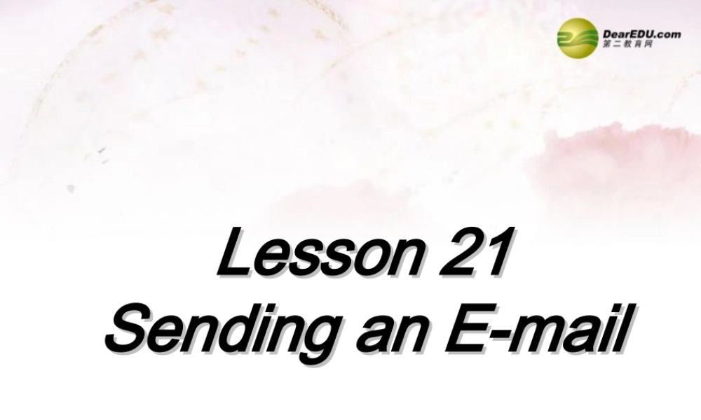 中学七年级英语下册 Lesson 21 Sending an E-mail课件 冀教版 课件