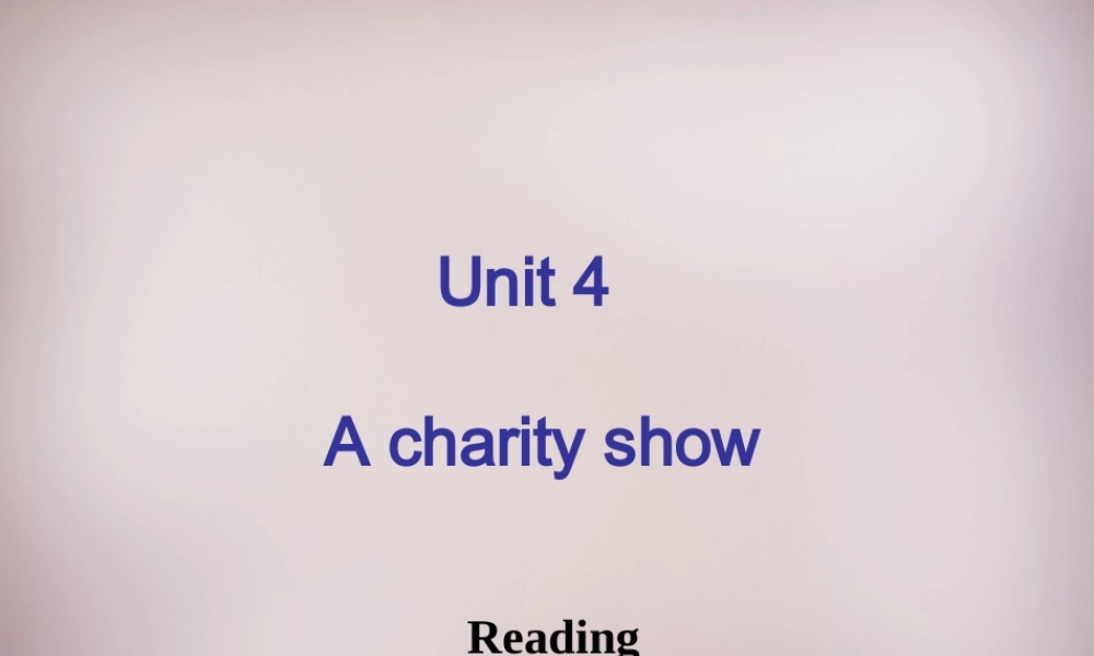 八年级英语下册 Unit 4 A charity show Reading课件 牛津版 课件