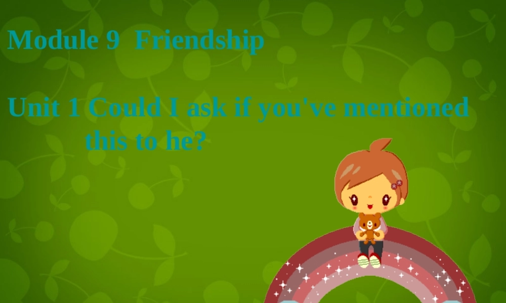 八年级英语下册 Module 9 Unit 1 Could I ask if you ve mentioned课件 (新版)外研版 课件