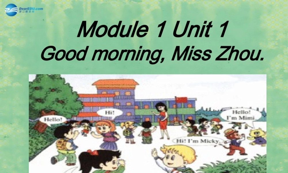 七年级英语上册 Starter Module 1 My teacher and my friends Unit 1 Good morning Miss Zhou课件 (新版)外研版 课件