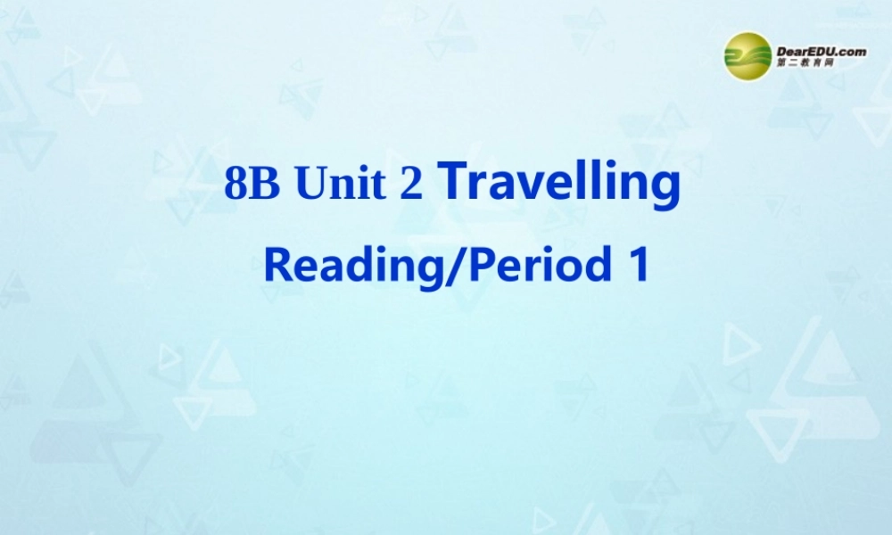 八年级英语下册(Unit 2 Travelling Reading)课件 牛津版 学案