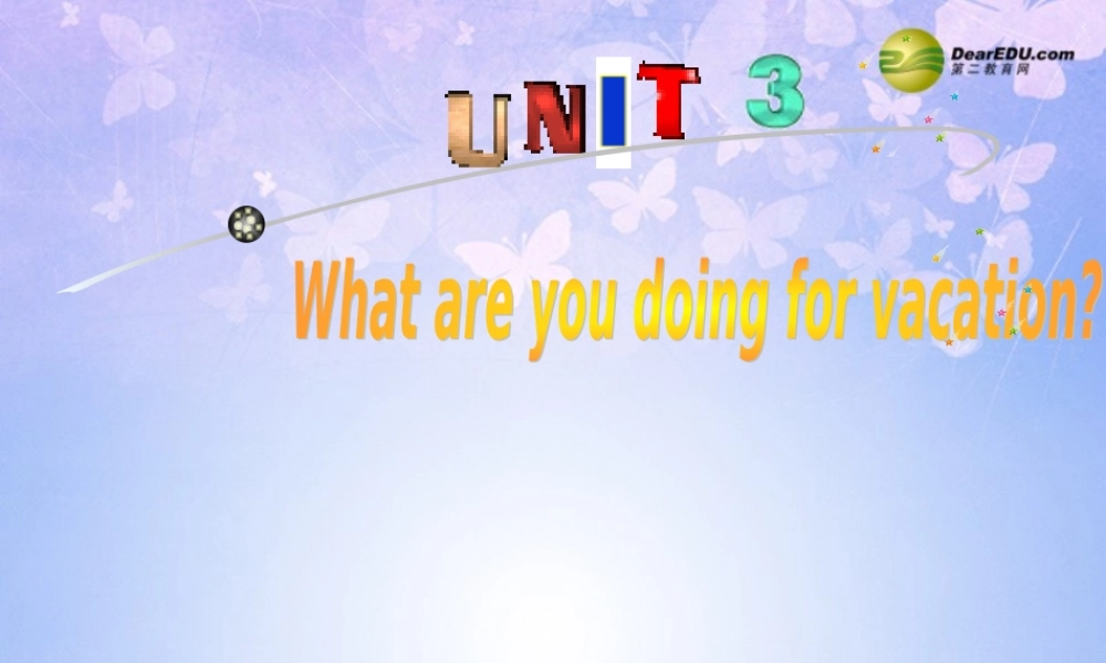 八年级英语上册(Unit 3 What are you doing for vacation Section B-P3 人教新目标版 课件