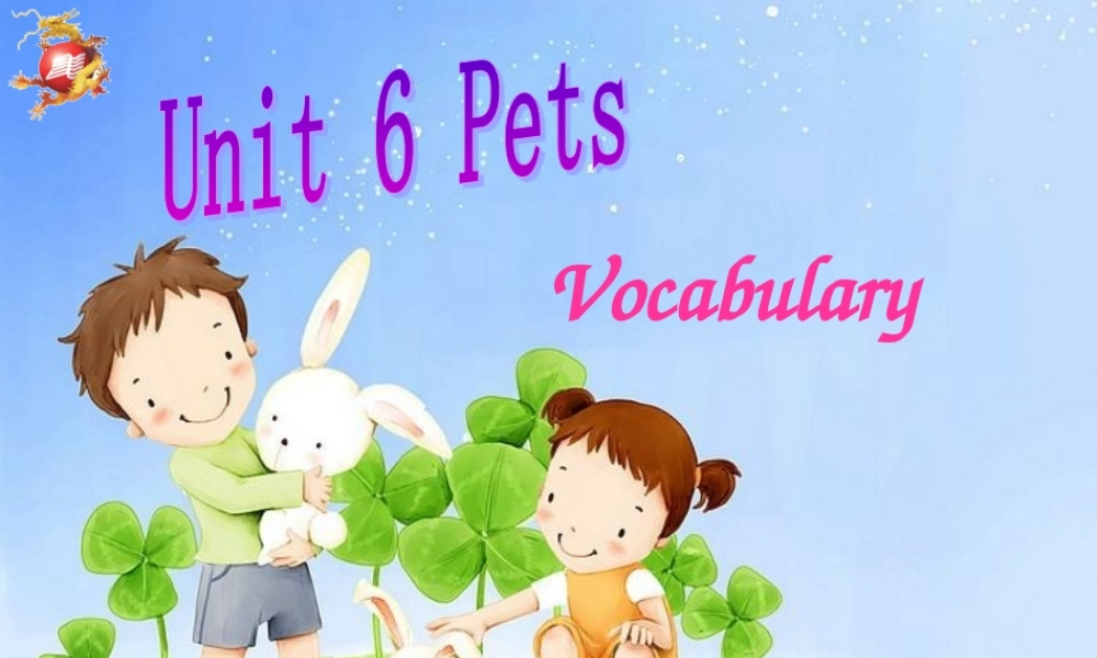 七年级英语下册：Unit 6 Pets Vocabulary课件(译林牛津版) 课件