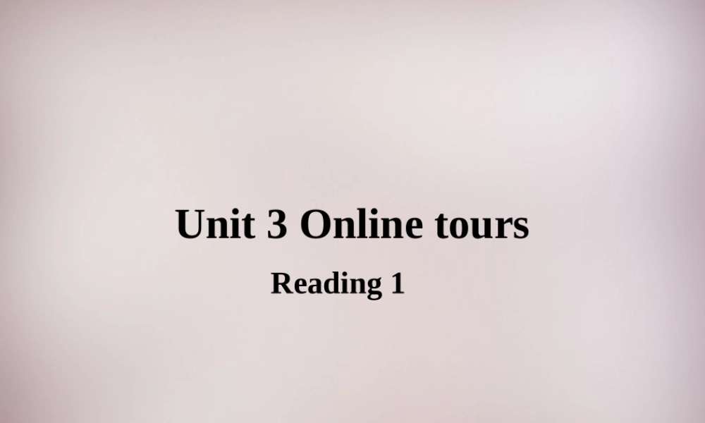 八年级英语下册 Unit 3 Online tours Reading 1课件 (新版)牛津版 课件
