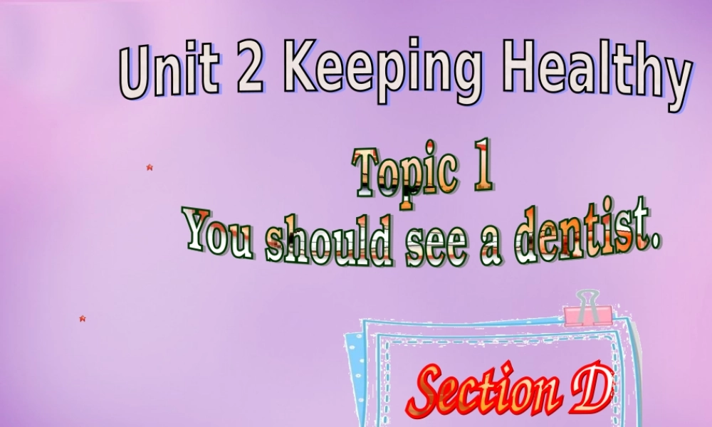 八年级英语上册 Unit 2 Keeping Healthy Topic 1 Section D课件 (新版)仁爱版 课件