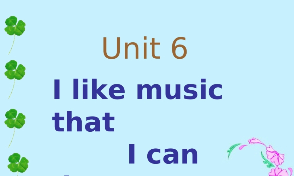 九年级英语Unit6 I like music that I can dance to 新课标 人教版 课件