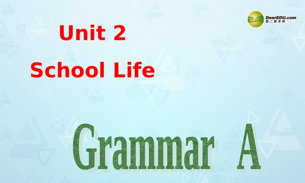 八年级英语上册 Unit 2 School Life Grammar A课件 牛津版 课件
