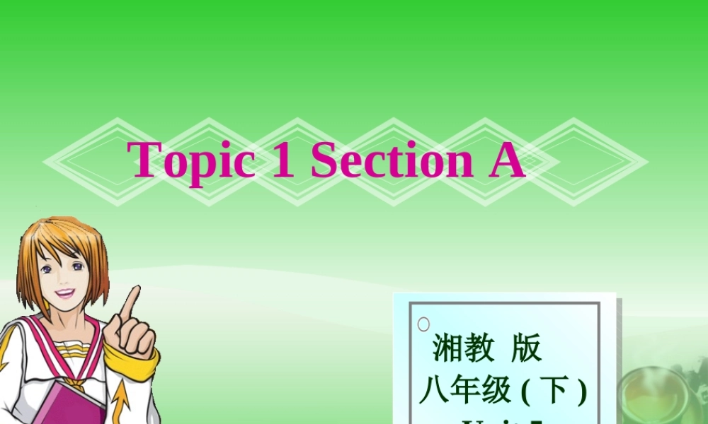 八年级英语下册 Unit5Topic1SectionA 课件 仁爱版 课件