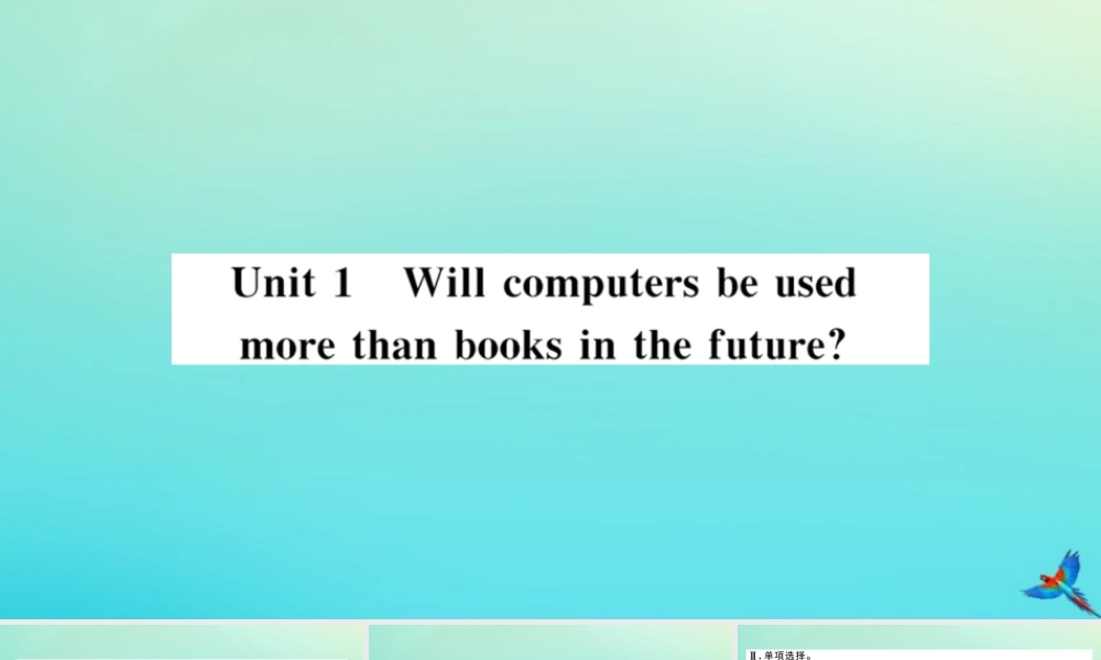 九年级英语上册 Module 9 Great inventions Unit 1 Will computers be used more than books in the future习题课件 (新版)外研版 课件