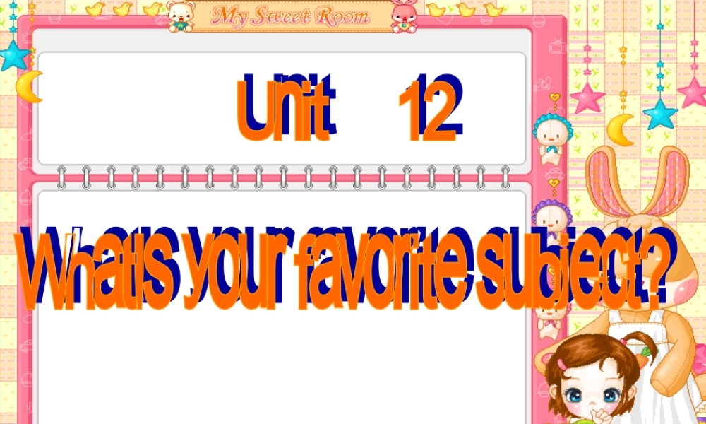 七年级英语上册 unit 12 What's your favorite subject课件 人教新目标版 课件