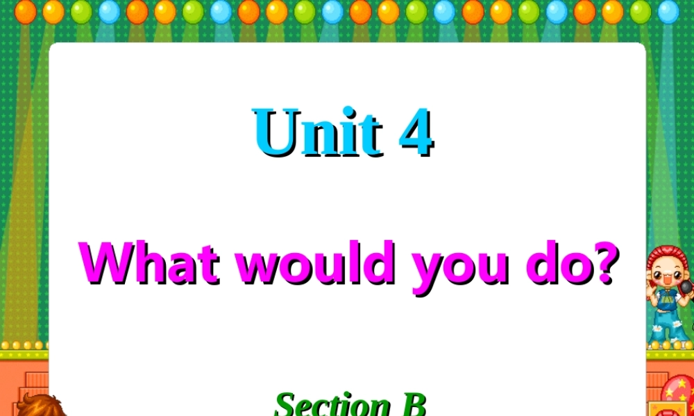 九年级英语Unit4 What would you do课件 新课标 人教版 课件
